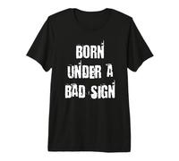 Born Under a Bad Sign Premium T-Shirt