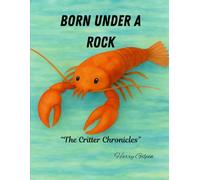 Born Under A Rock (The Critter Chronicles)
