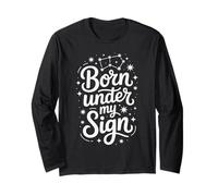 Born Under My Sign Astrology Zodiac Constellation Long Sleeve T-Shirt