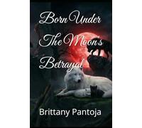 Born under The Moon's Betrayal (The Nullifier Trilogy)