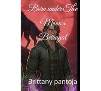 Born under The Moon's Betrayal (The Nullifier Trilogy)