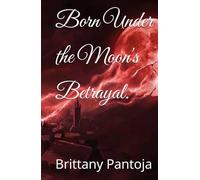 Born under the Moon's Betrayal. (The Vayru series)