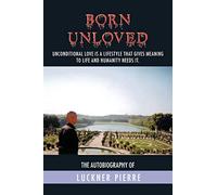 Born Unloved: The Autobiography of Luckner Pierre