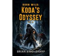Born Wild: Koda’s Odyssey (Vol. 2): The Pack