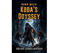 Born Wild: The Pack: 2 (Born Wild: Koda's Odyssey)