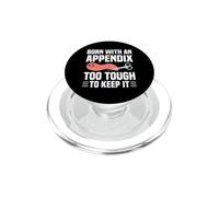 Born With An Appendix Too Tough To Keep It Funny Surgery PopSockets PopGrip for MagSafe