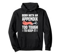 Born With An Appendix Too Tough To Keep It Funny Surgery Pullover Hoodie