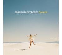 Born Without Bones - Dancer [VINYL]