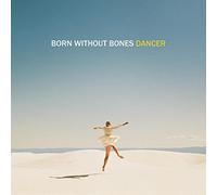 Born Without Bones - Dancer [Vinyl LP] [VINYL]