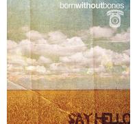 Born Without Bones - Say Hello [VINYL]