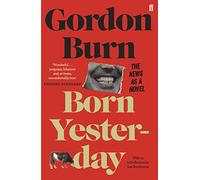 Born Yesterday: The News as a Novel (Main)