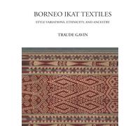 Borneo Ikat Textiles: Style Variations, Ethnicity, and Ancestry