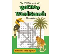 Borneo Word Search Book: Borneo-Themed Word Find Puzzle for Adults and Children to Learn about Animals, Culture, Nature and Vocabulary