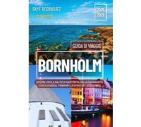 Bornholm Guida di Viaggio 2025-2026: Scopri l'isola baltica nascosta della Danimarca con consigli, itinerari e avventure sostenibili