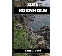 BORNHOLM GUIDE DE VOYAGE 2025: Informations importantes et conseils pour la préparation du voyage : Tout ce que vous devez savoir avant de partir
