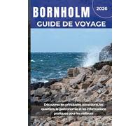 BORNHOLM GUIDE DE VOYAGE 2026: Découvrez les principales attractions, les quartiers, la gastronomie et les informations pratiques pour les visiteurs