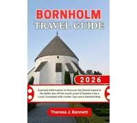 Bornholm Travel Guide 2026: Essential Information to Discover the Danish island in the Baltic Sea off the south coast of Sweden Like a Local, Complete ... a Detailed Map (See It Local, Map It Right)