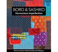 Boro & Sashiko, Harmonious Imperfection: The art of Japanese mending & stitching