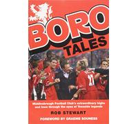 Boro Tales: Football Heroes' Teesside Deeds