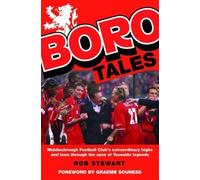 Boro Tales : Football Heroes' Teesside Deeds