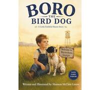 BORO THE BIRD DOG: A LITTLE FAITHFUL HEARTS STORY
