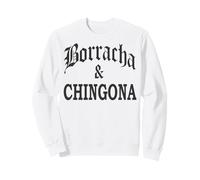 Borracha Chingona Latinx Mexican Feminist Badass Cabrona Sweatshirt