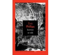 borrow or rob: Winner of the Thomas Shapcott Poetry Prize