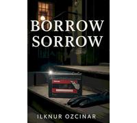 Borrow Sorrow: A Psychological Family Mystery of Grief, Secrets, and the Legacy of a Therapist’s Archive