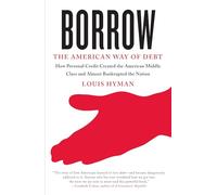 Borrow: The American Way of Debt