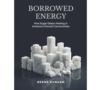 Borrowed Energy: How Sugar Delays Healing in America's Poorest Communities