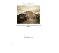 Borrowed Ground: The Schoolhouse, the Coal Town, and the Fight to Belong