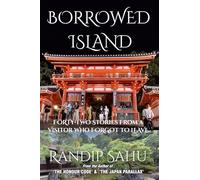 Borrowed Island: Forty-Two Stories From a Visitor Who Forgot to Leave