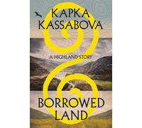 Borrowed Land : A Highland Story
