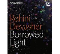 Borrowed Light: Rohini Devasher
