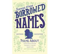 Borrowed Names: Poems About Laura Ingalls Wilder, Madam C.J. Walker, Marie Curie, and Their Daughters
