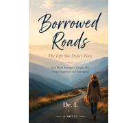 Borrowed Roads: The Life She Didn’t Plan