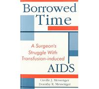 Borrowed Time: A Surgeon's Struggle With Transfusion-Induced AIDS