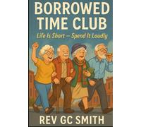 Borrowed Time Club: Life Is Short-Spend It Loudly (The Second Bloom)
