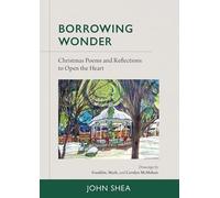 Borrowing Wonder: Christmas Poems and Reflections to Open the Heart