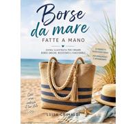 Borse da Mare Fatte a Mano: Guida pratica per creare borse estive passo dopo passo