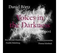Bortz, Daniel - Voices in the Darkness - Eric Ericson Chamber Choir