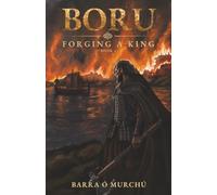 BORU: Forging a King (The Brian Boru Chronicles)