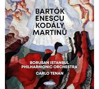 Borusan Istanbul Philharmonic Orchestra, Carlo Tenan - Bartók/Enescu/Kodály/Martinu