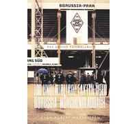 Borussia Mönchengladbach - 100 unglaubliche Fakten: Das große Fussballbuch