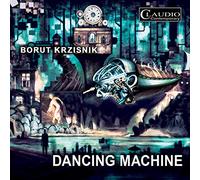 Borut Krzisnik - Borut Krzisnik: Dancing Machine
