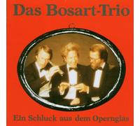 Bosart Trio - Ein Schluck Aus Dem Opern