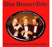 Bosart Trio - Schluck aus dem Opernglas