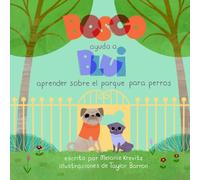Bosco Ayuda a Blue: Aprender sobre el Parque para Perros (Bosco Helps Blue)