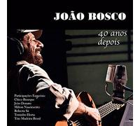 Bosco, Joao - 40 Anos Depois -Live-