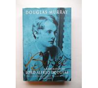 Bosie: Biography of Lord Alfred Douglas